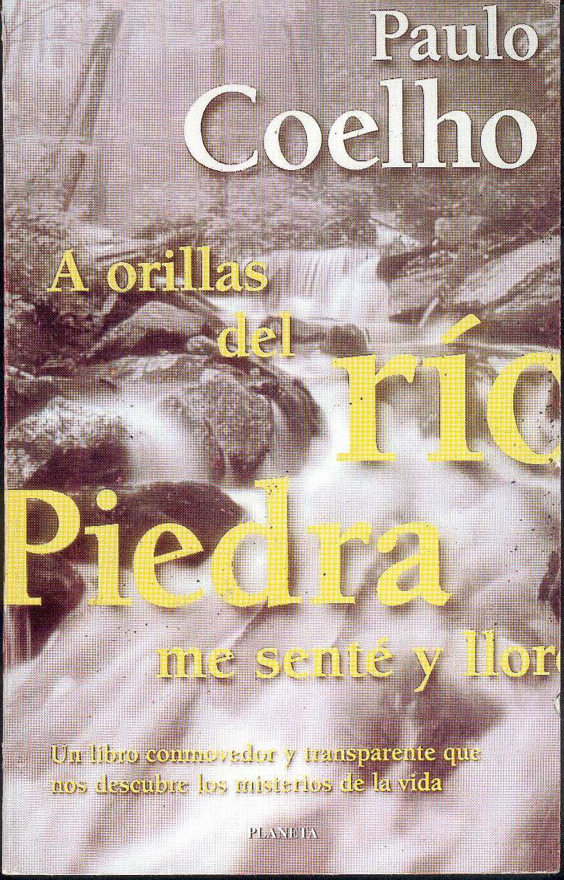 A orillas del río Piedra me senté y lloré; Paulo Coelho